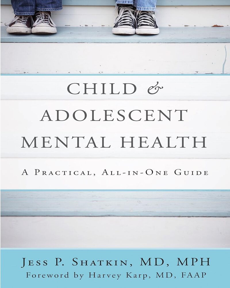 Child & Adolescent Mental Health: A Practical, All-in-One Guide
