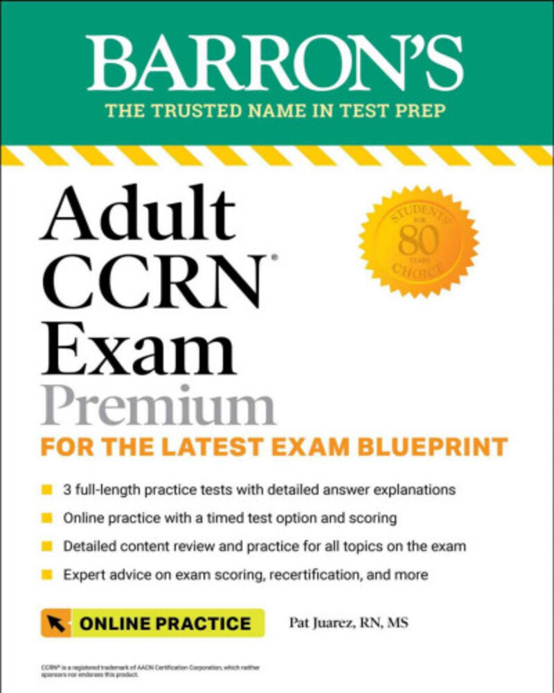 Adult CCRN Exam Premium: Study Guide for the Latest Exam Blueprint, Includes 3 Practice Tests, Comprehensive Review, and Online Study Prep (Barron's Test Prep)